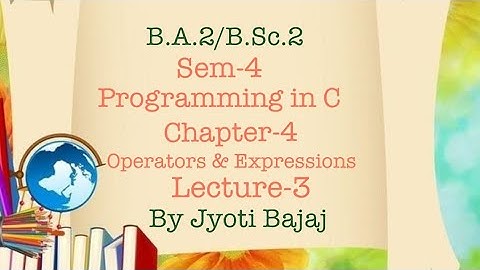 B.A.2/B.Sc.2..Programming in C..ch-4..lec-3..chapter completed by Ms Jyoti Bajaj