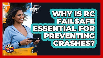 Why Is RC Failsafe Essential For Preventing Crashes? - RC Toy Central