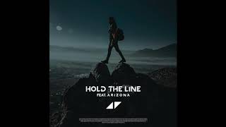 Avicii - Hold The Line ft. A R I Z O N A 【1 HOUR】