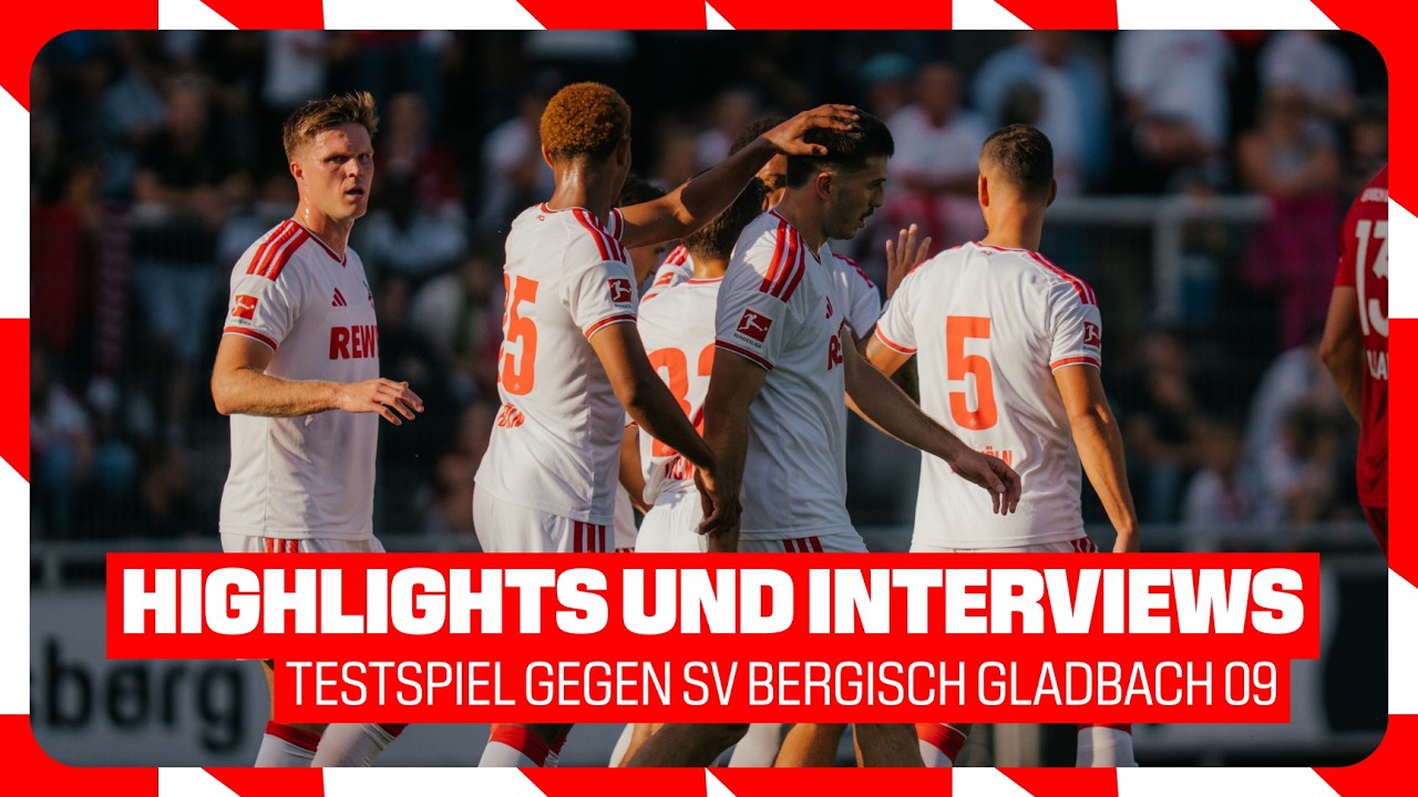 Tore und Stimmen gegen SV Bergisch Gladbach 09 - 1. FC Köln 0:8 | Testspiel