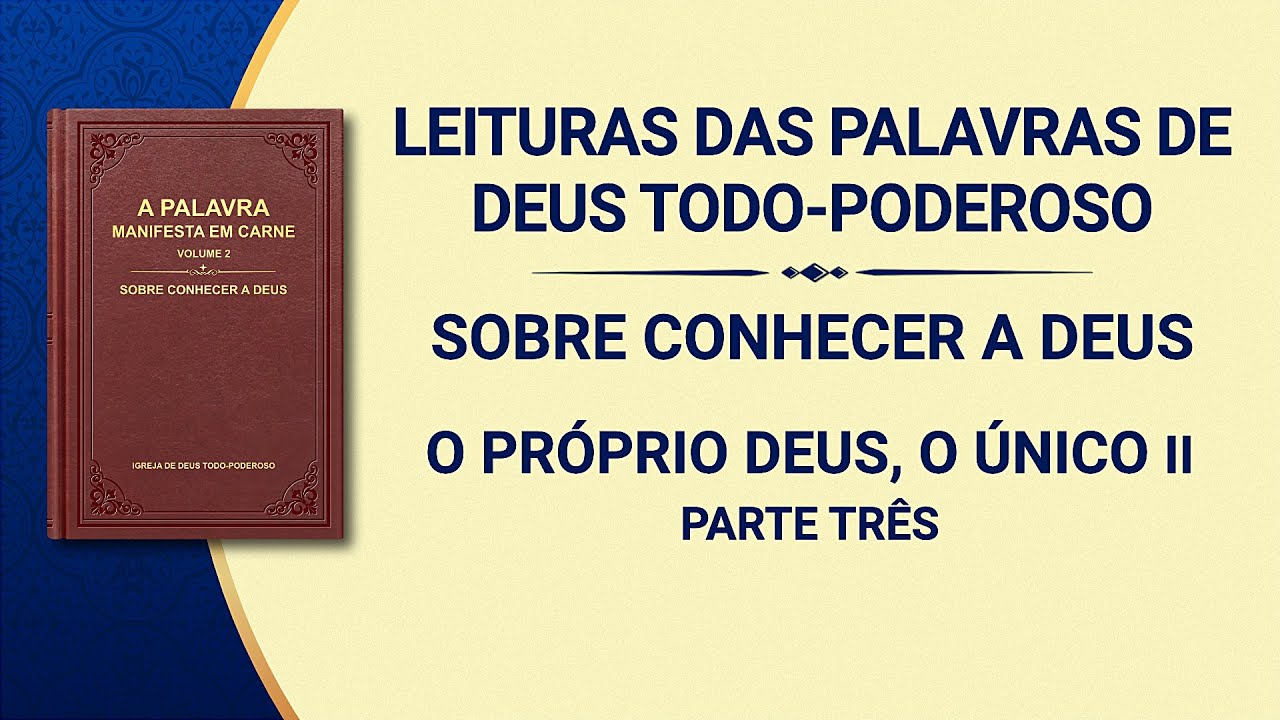 Palavra de Deus "O Próprio Deus, o Único II O caráter justo de Deus" (Parte três)