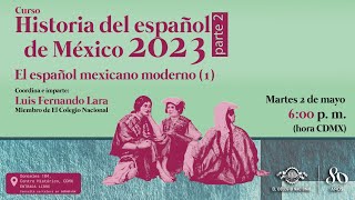 Curso Historia del español de México 2023 | El español mexicano moderno (1)