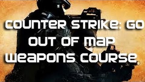 *New* Counter Strike GO Glitch: Out of Map Weapons Course (Easy)