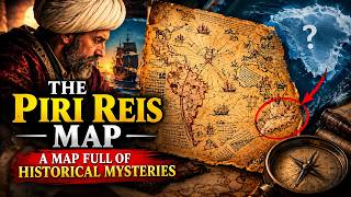 The Piri Reis Map: The 500-Year-Old Mystery That Still Baffles Historians!