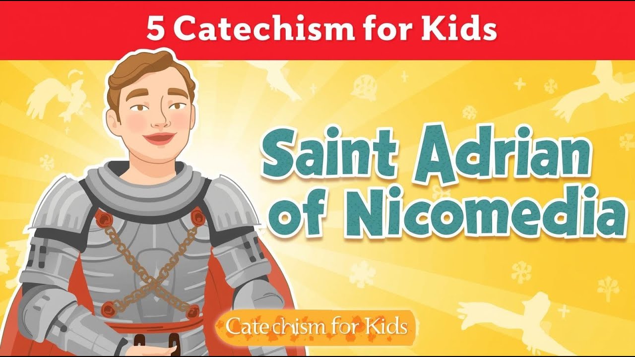Saint Adrian of Nicomedia | Catechism for Kids