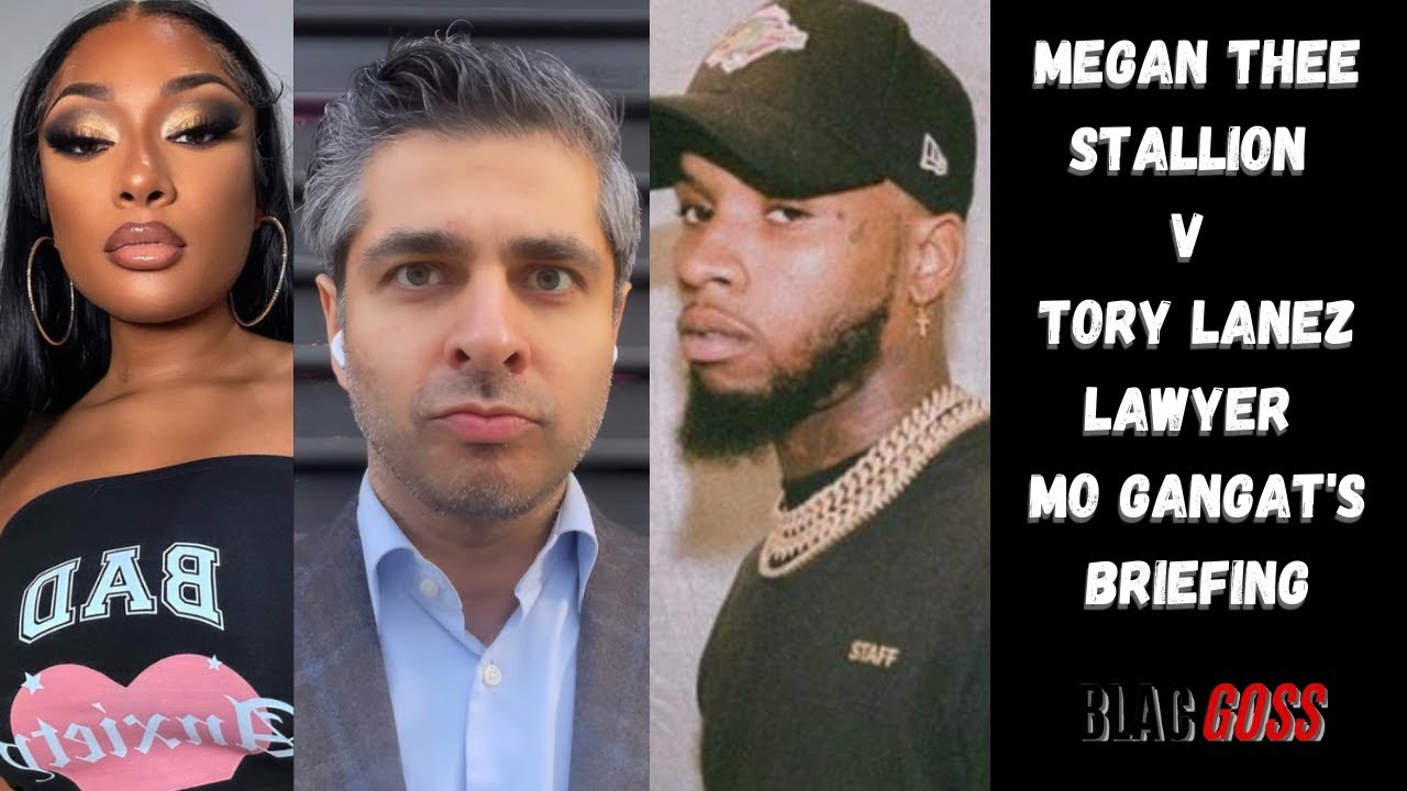 Megan Thee Stallion v Tory Lanez according to lawyer Mo Gangat