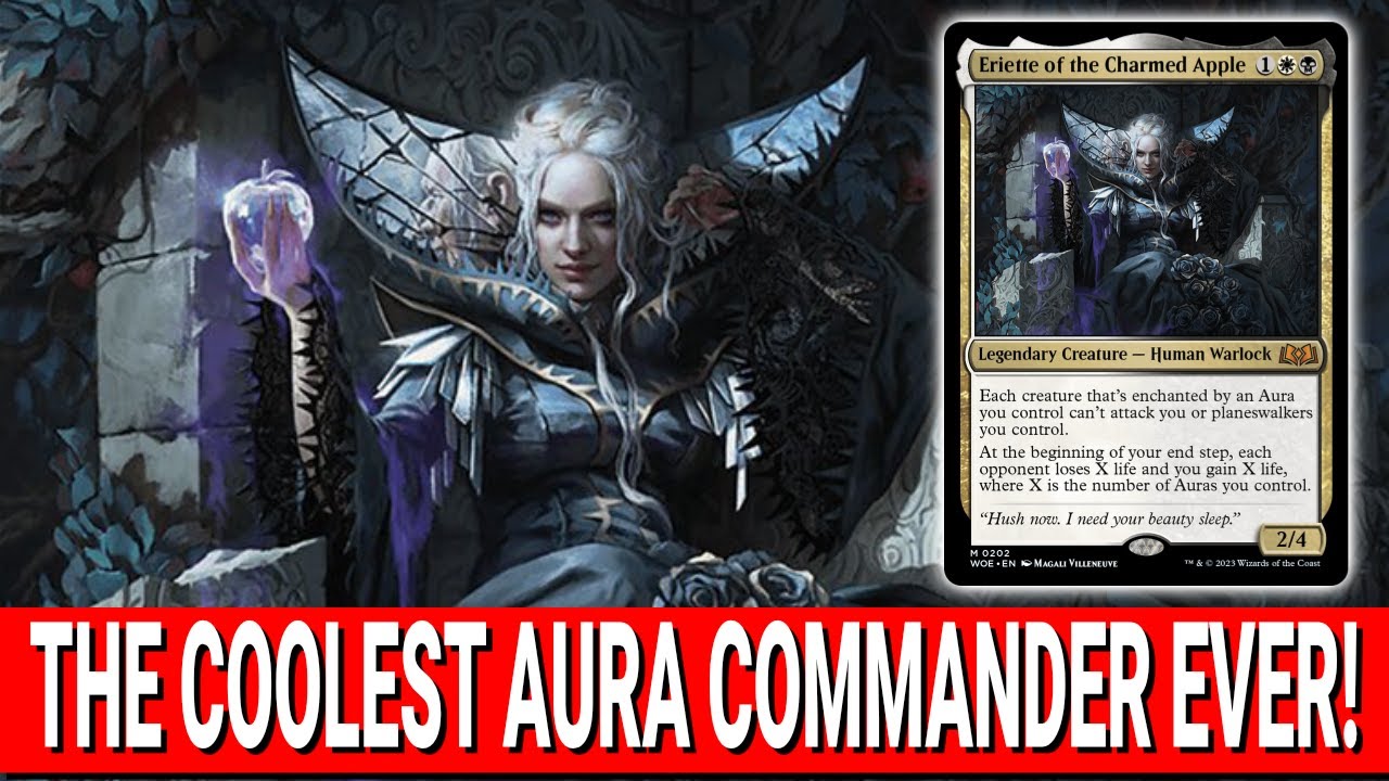 EDH/Commander Eriette of the Charmed Apple Deck Tech Card by Card EDH/Commander Eriette of the Charmed Apple Deck Tech Card by Card