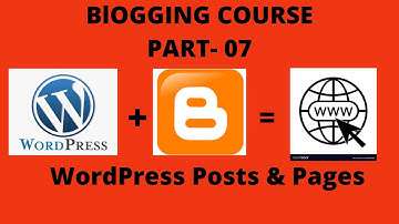 WordPress Posts And Pages | Part 07 | WordPress Dashboard | Free Bogging Cource |