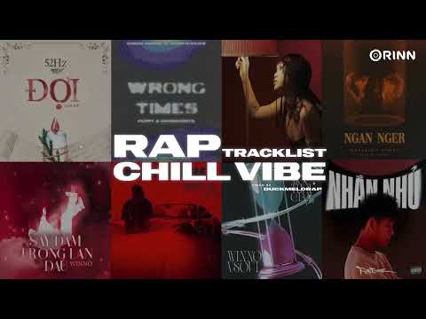 RAP CHILL VIBE - Wrong Times, Đợi - 52Hz, Mưa Cứ Rơi, Nhắn Nhủ - Tracklist Bản RAP Xu Hướng Cực Hay