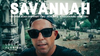 SAVANNAH ROAD TRIP DAY 2: Stunning Bonaventure Cemetery & Lots More!