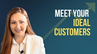 Meet Your Ideal Customers