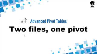 advanced pivot table tricks #6 - one pivot from multiple files