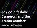 Jay Gold Ft Dove Cameron And The Dream Catcher mp3