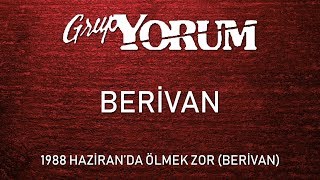 Video thumbnail of "Grup Yorum - Berivan"