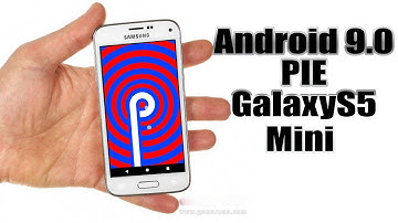 Install Android 9.0 Pie on Samsung Galaxy S5 Mini (LineageOS 16) - How to Guide!