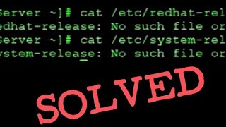 solved: cat /etc/redhat-release : no such file or directory error