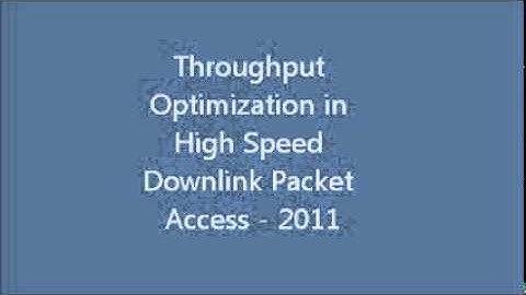 Throughput Optimization in High Speed Downlink Packet Access - 2011
