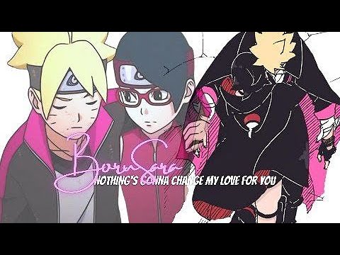 Boruto x Sarada uchiha AMV - Borusara | Nothing's gonna change my love for you