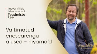 Ingvar Villido Ishwarananda: "Vältimatud enesearengu alused - niyama'd"