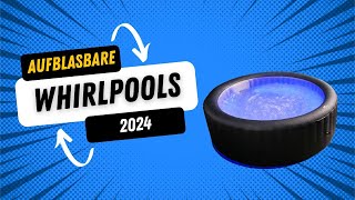 Aufblasbarer Whirlpool Test / Vergleich 2024: 8 Empfehlungen für OutdoorWhirlpools