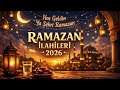 RAMAZAN İLAHİLERİ 2026 رمضان Ramazan Gelmiş Hoş Gelmiş Prod Mahza Kader م هز ا ق د ر RAMAZAN İLAHİLERİ 2026 رمضان Ramazan Gelmiş Hoş Gelmiş Prod Mahza Kader م هز ا ق د ر