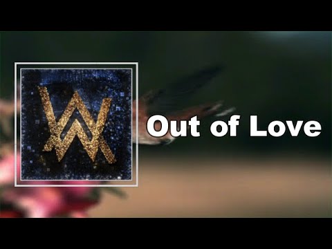 Alan Walker - Out of Love  (Lyrics)