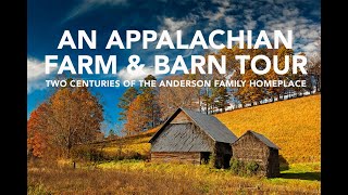 An Appalachian Farm and Barn Tour: Two Centuries of the Anderson Family Homeplace