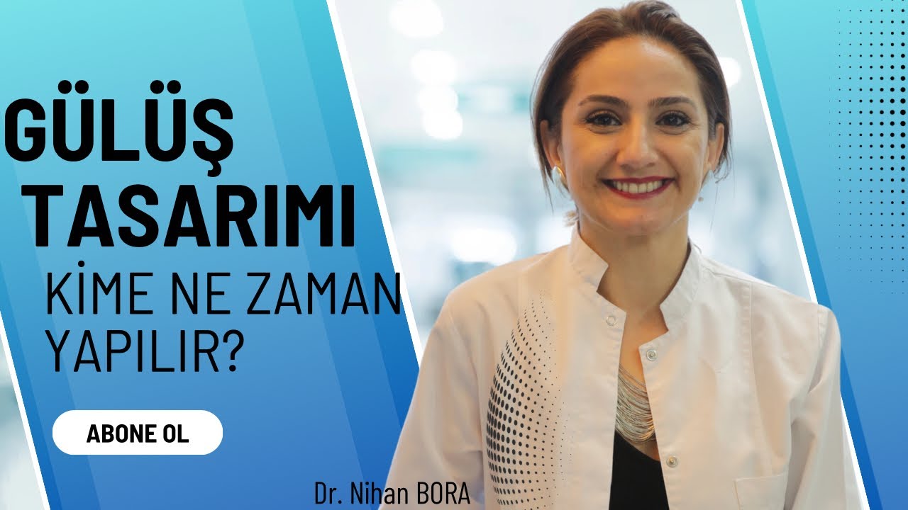 Dr. Nihan Bora | Gülüş Tasarımı Nedir? Kime Ne Zaman Uygulanır? - YouTube