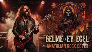 Gelme Ey Ecel - Anatolian Rock Cover