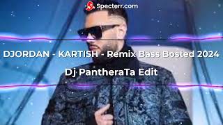 Джордан - Къртиш / Djordan - Kartish [Bass Bosted], 2024 Dj PantheraTa Edit ☆ █▬█ █ ▀█▀ ☆ Resimi