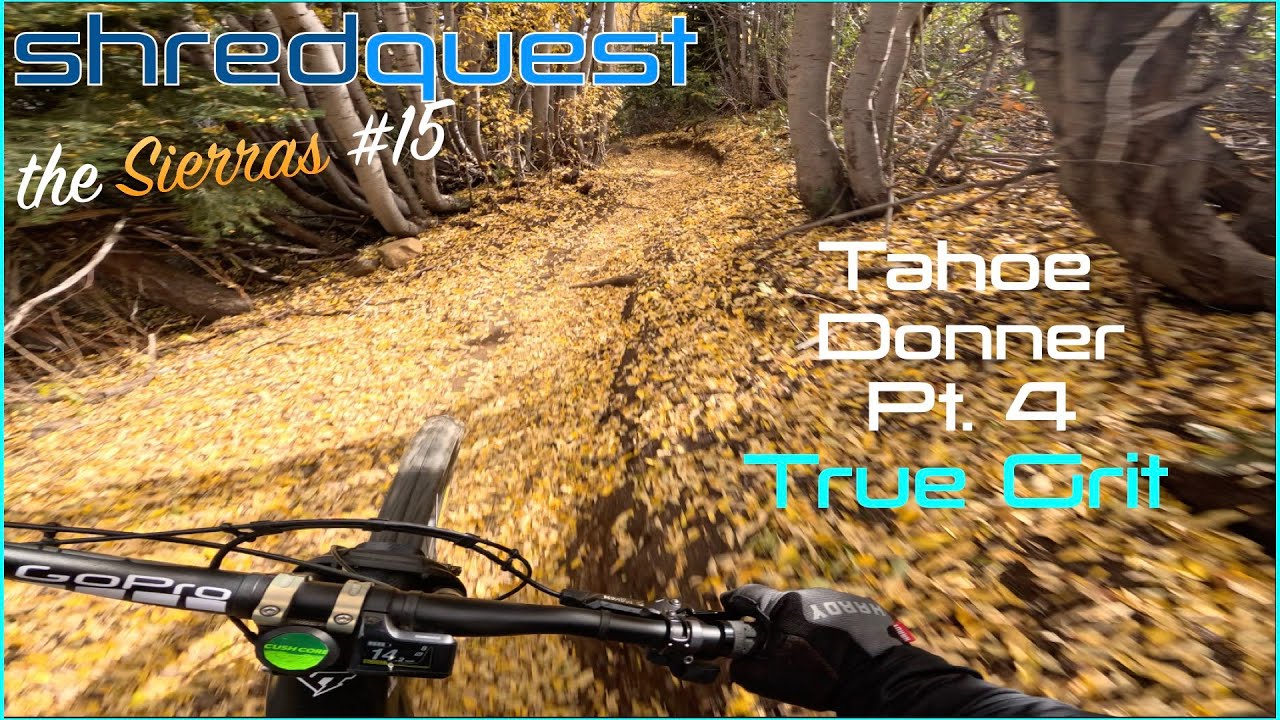shredquest | The Sierras #15 - Tahoe Donner Part 4 - True Grit FULL PULL! 🤘