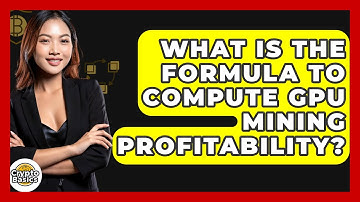 What Is The Formula To Compute GPU Mining Profitability? - CryptoBasics360.com