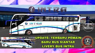 UPDATE: NEW LIVERY ORI INTRA BUS SIANTAR BODY SHD VOYAGER 📌PELOR SIANTAR 📌 FREE DOWNLOAD ↔️PART 6