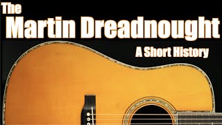 The Martin Dreadnought: A Short History of the D18, D28 and D45