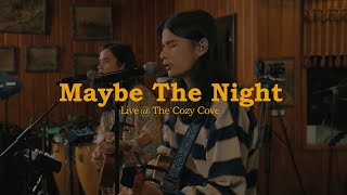 Maybe The Night (Live at The Cozy Cove) - Ben&amp;Ben