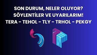 Tera, Tehol, Tly, Trhol, Pekgy Söylenti̇ler Ve Uyarilarim