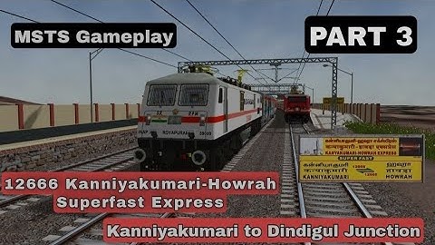 MSTS/OR 12666 Kanniyakumari-Howrah SF Express | LP Duty from Kanniyakumari to Dindigul | PART 3