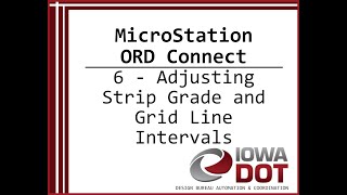 Iowa DOT MicroStation ORD Connect 6 - Adjusting Strip Grade and Grid Line Intervals