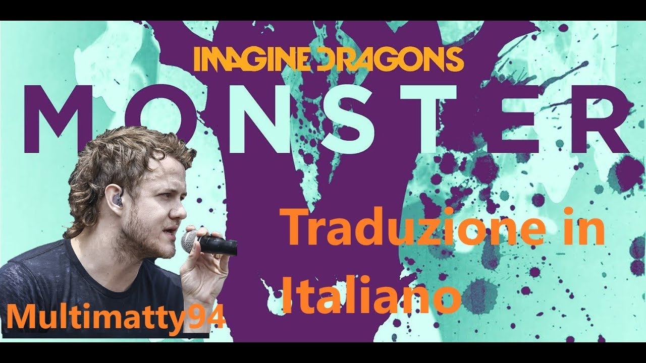 Imagine Dragons - Monster (Traduzione in Italiano) - YouTube