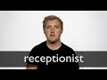 How to pronounce RECEPTIONIST in British English