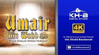 Kisah Sahabat Nabi ﷺ Ke-25: Umair bin Wahb 'Peraih Hidayah Melalui Mukjizat'