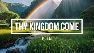 ⚪ THY KINGDOM COME (Poem)