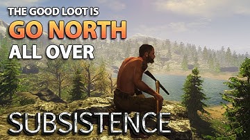 Going North | Subsistence Alpha 61 | Good Loot is All Over | S7 EP4