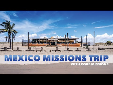 CORE Missions - Mexico Mission Trip