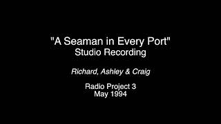 UCS Radio Project 3: A Seaman in Every Port - Original Recordings