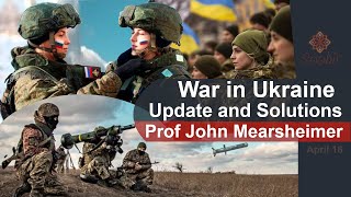 War on Ukraine | Is there a solution | Prof John Mearsheimer