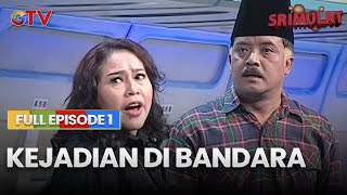 Kejadian di Bandara | SRIMULAT | FULL EPISODE 1