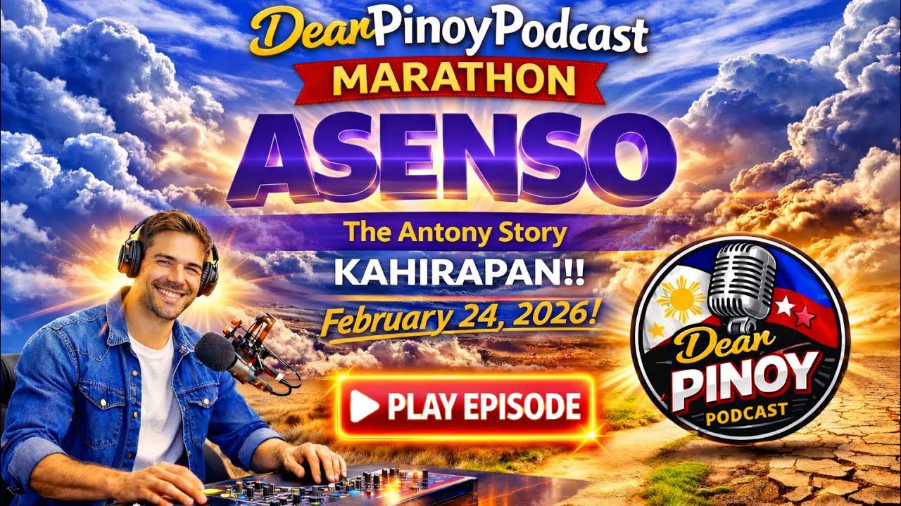ASENSO – ANTONY｜LOVE STORY｜DEAR PINOY PODCAST｜February 24, 2026
