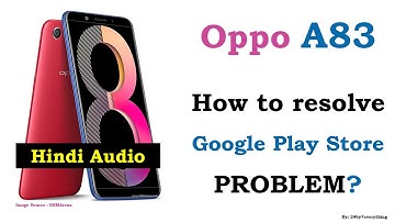 Oppo A83 | How to fix Google Play Store related problems issues errors | Hindi Audio