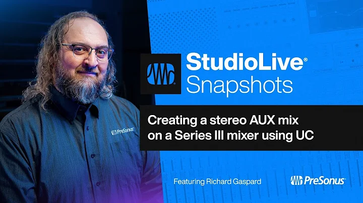 Creating a Stereo AUX Mix on a StudioLive Series III Mixer Using Universal Control | PreSonus